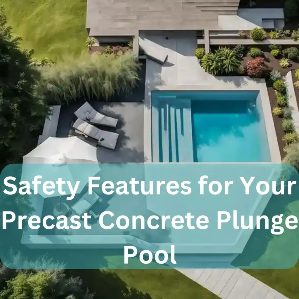 safety features for your precast concrete plunge pool