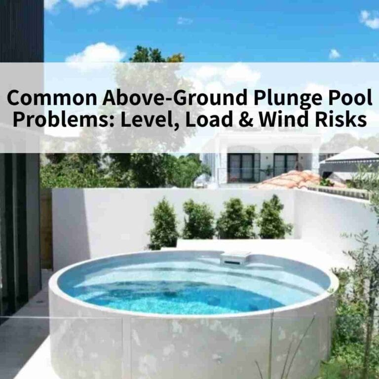 Common Above-Ground Plunge Pool Problems: Level, Load & Wind Risks